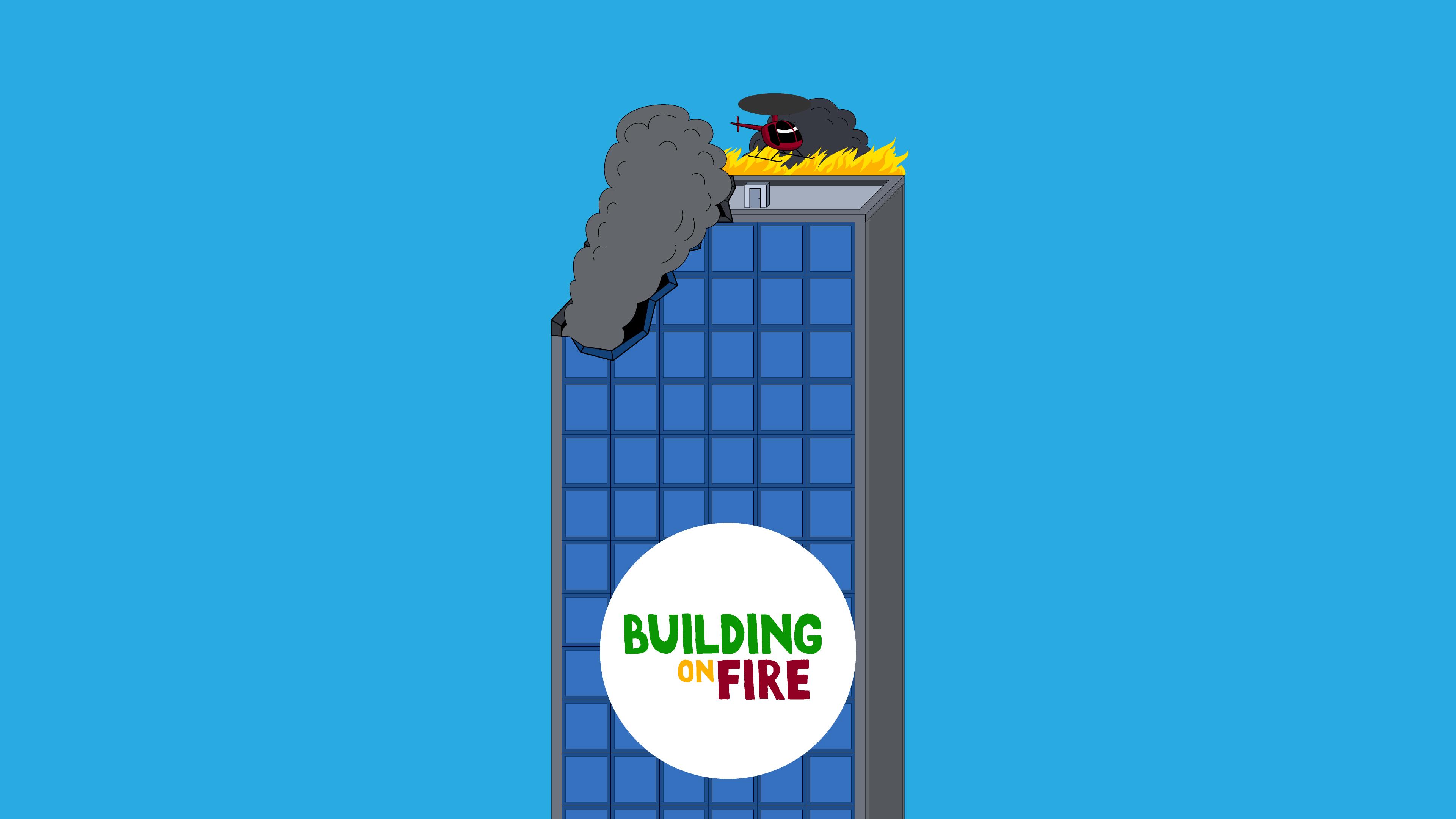 Building on Fire