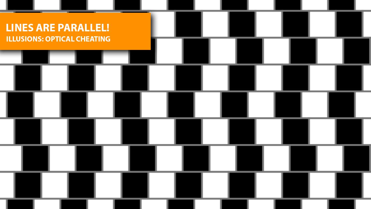 Illusions: optical cheating